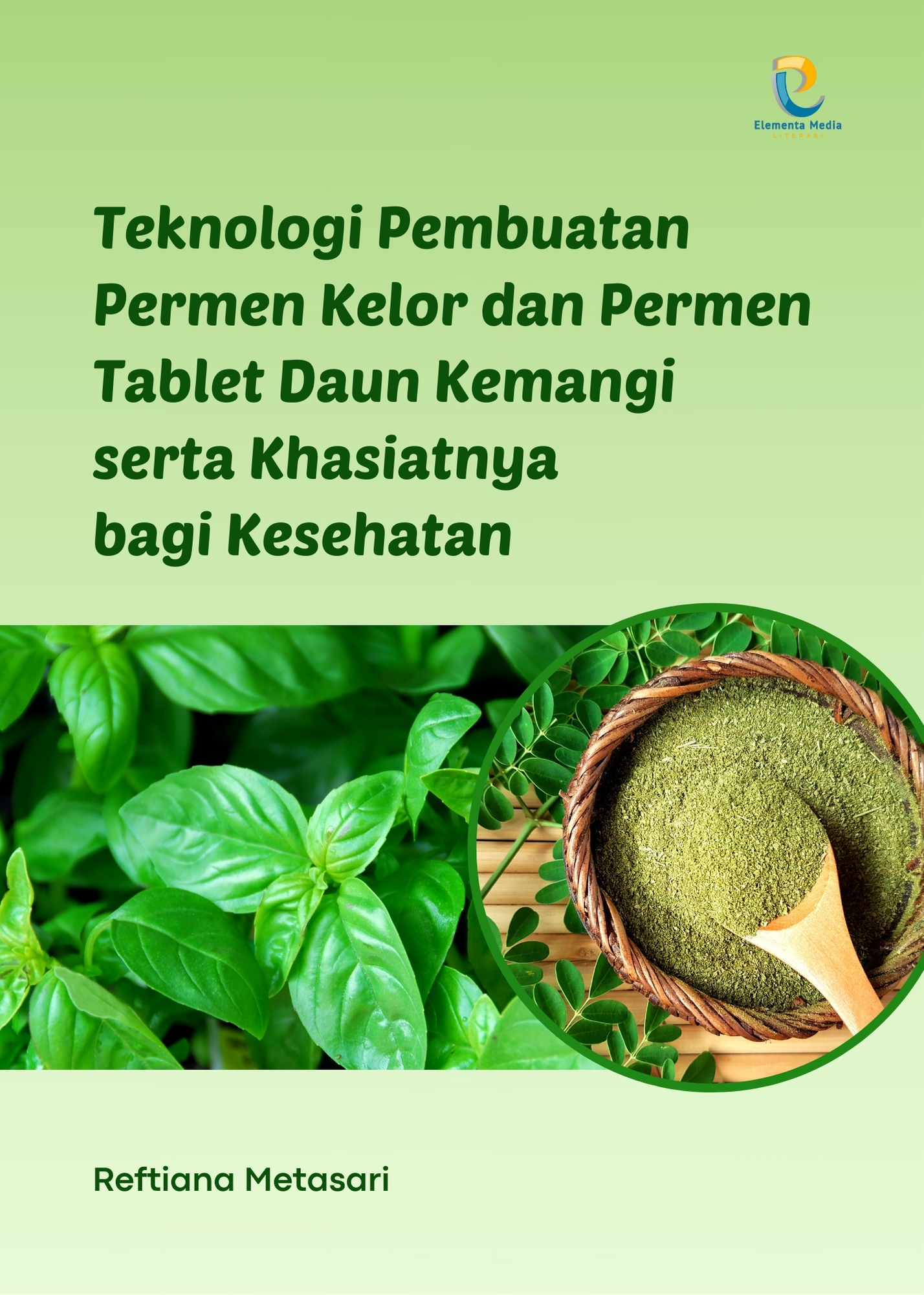 Teknologi Pembuatan Permen Kelor dan Permen Tablet Daun Kemangi serta Khasiatnya bagi Kesehatan